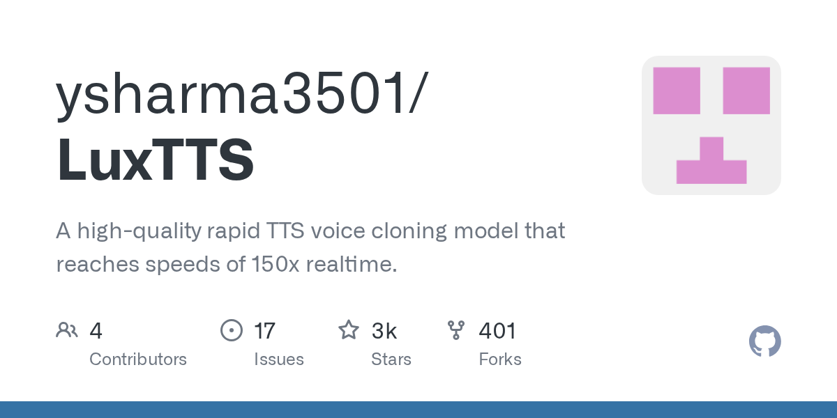 LuxTTS: Open-Source Voice Cloning at 150x Real-Time
