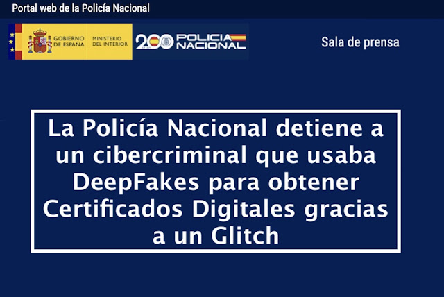 Detenido un cibercriminal que usaba DeepFakes para obtener certificados digitales