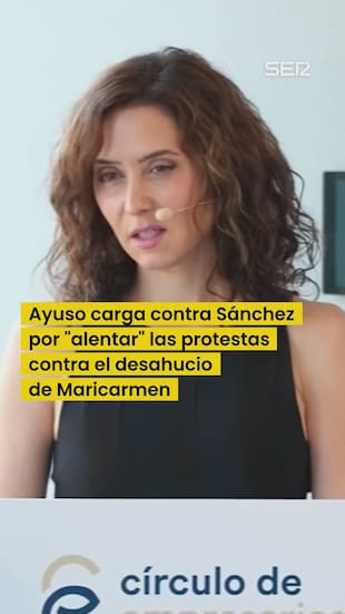 Ayuso minimiza el desahucio de Maricarmen y culpa a Sánchez