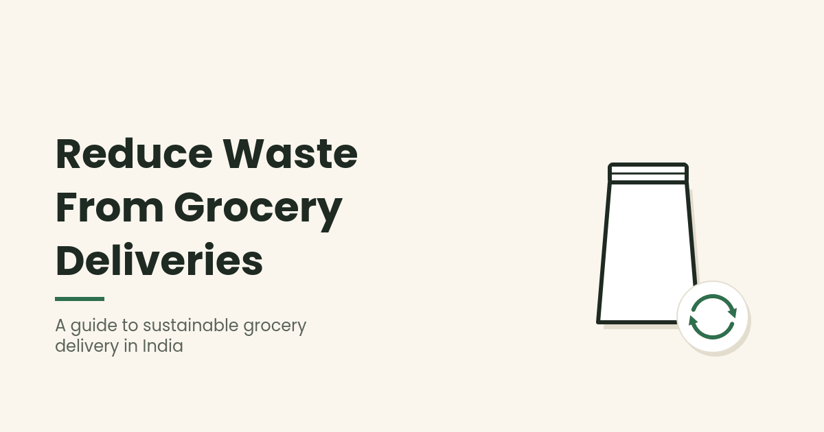 How to Reduce Food Waste and Packaging Waste From Grocery Deliveries
