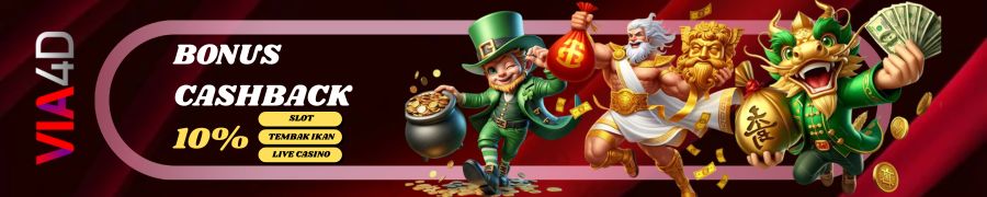 BONUS CASHBACK 10% (SLOT, TEMBAK IKAN, LIVEGAMES)