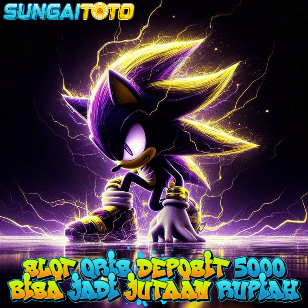 SUNGAITOTO : Server Terbaru Slot Deposit 5K Sistem Slot Qris Proses Secepat Kilat