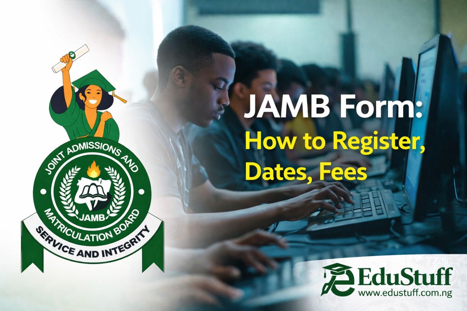 JAMB Regsitration Form 2026: How to Register for UTME & Direct Entry, Dates, Fees and Portal