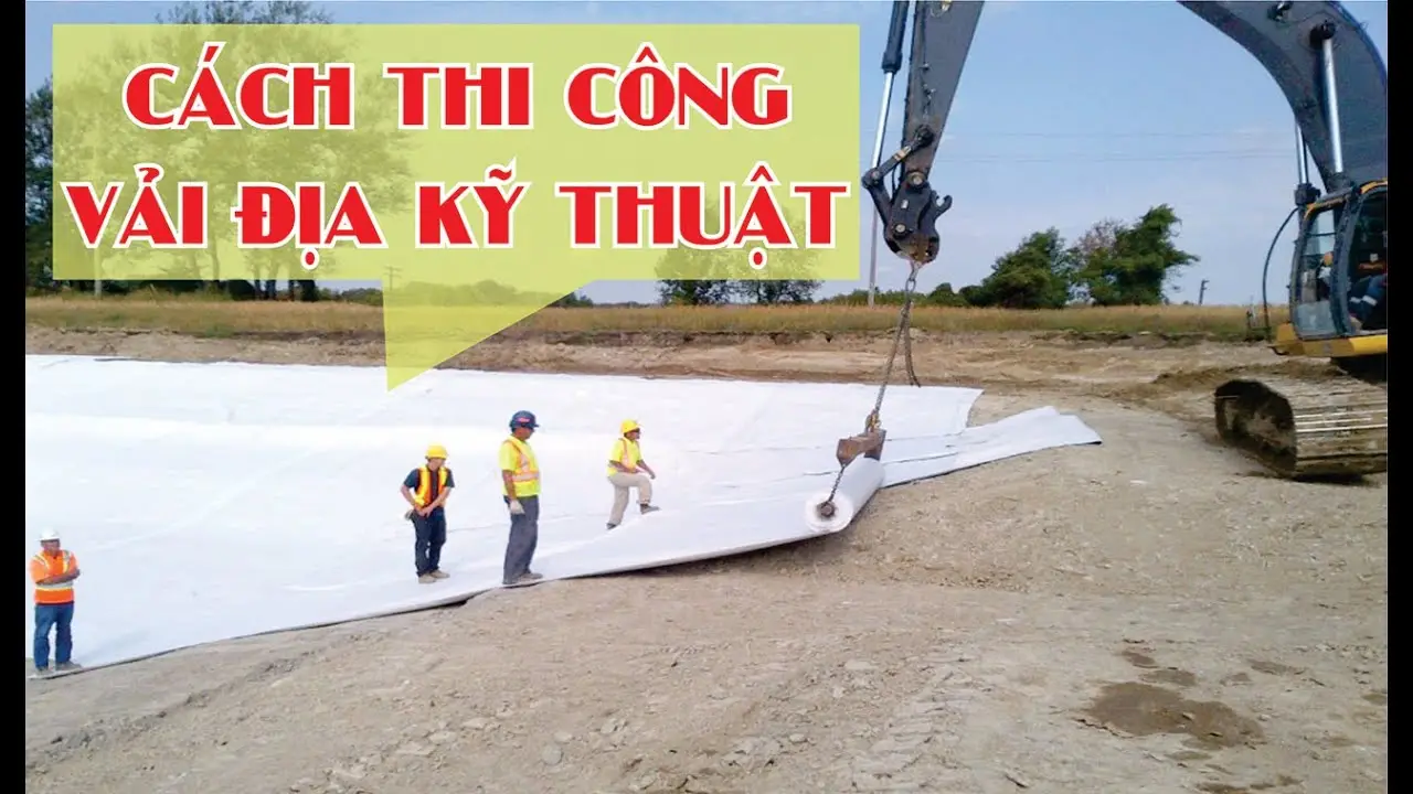 May Vải Địa Kỹ Thuật - Một Công Đoạn Thi Công Quan Trọng