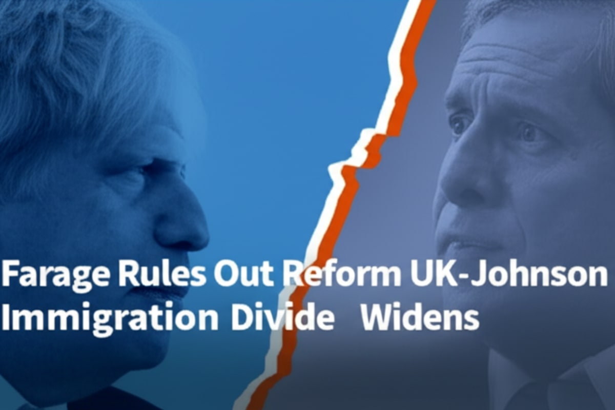Farage Rules Out Reform UK-Johnson Pact: Immigration Divide Widens