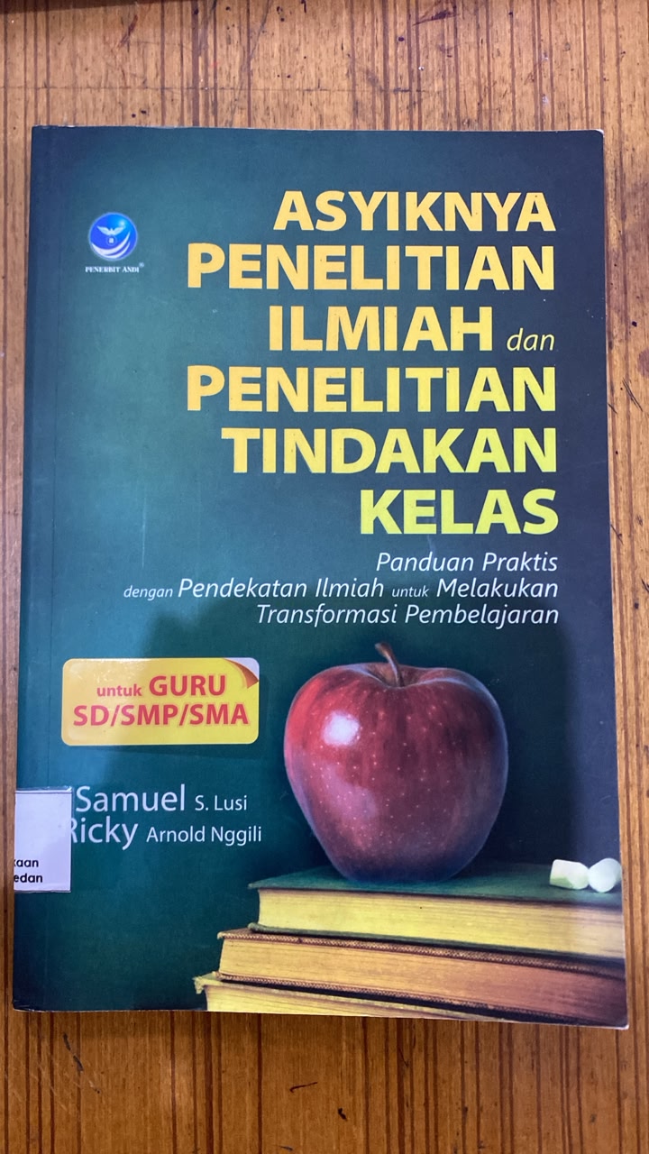 Cover Asyiknya penelitian ilmiah dan penelitian tindakan kelas
