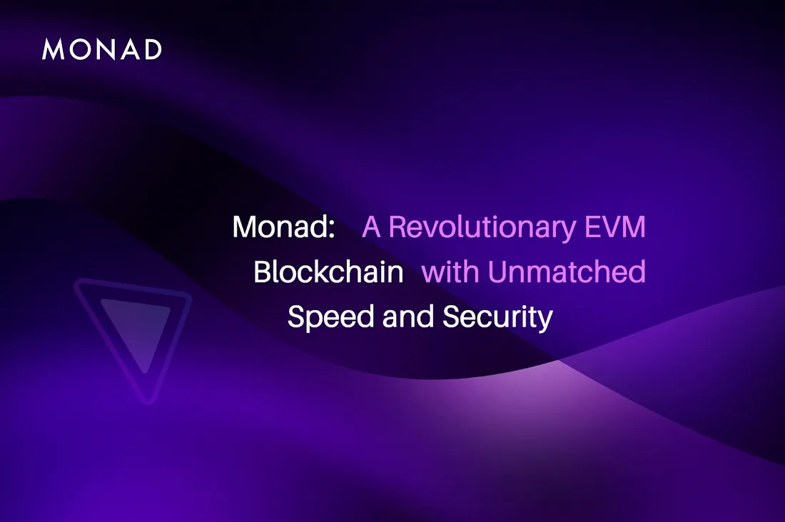 Monad: A Parallelized EVM Layer 1 at Hyper Speed | DAIC Capital