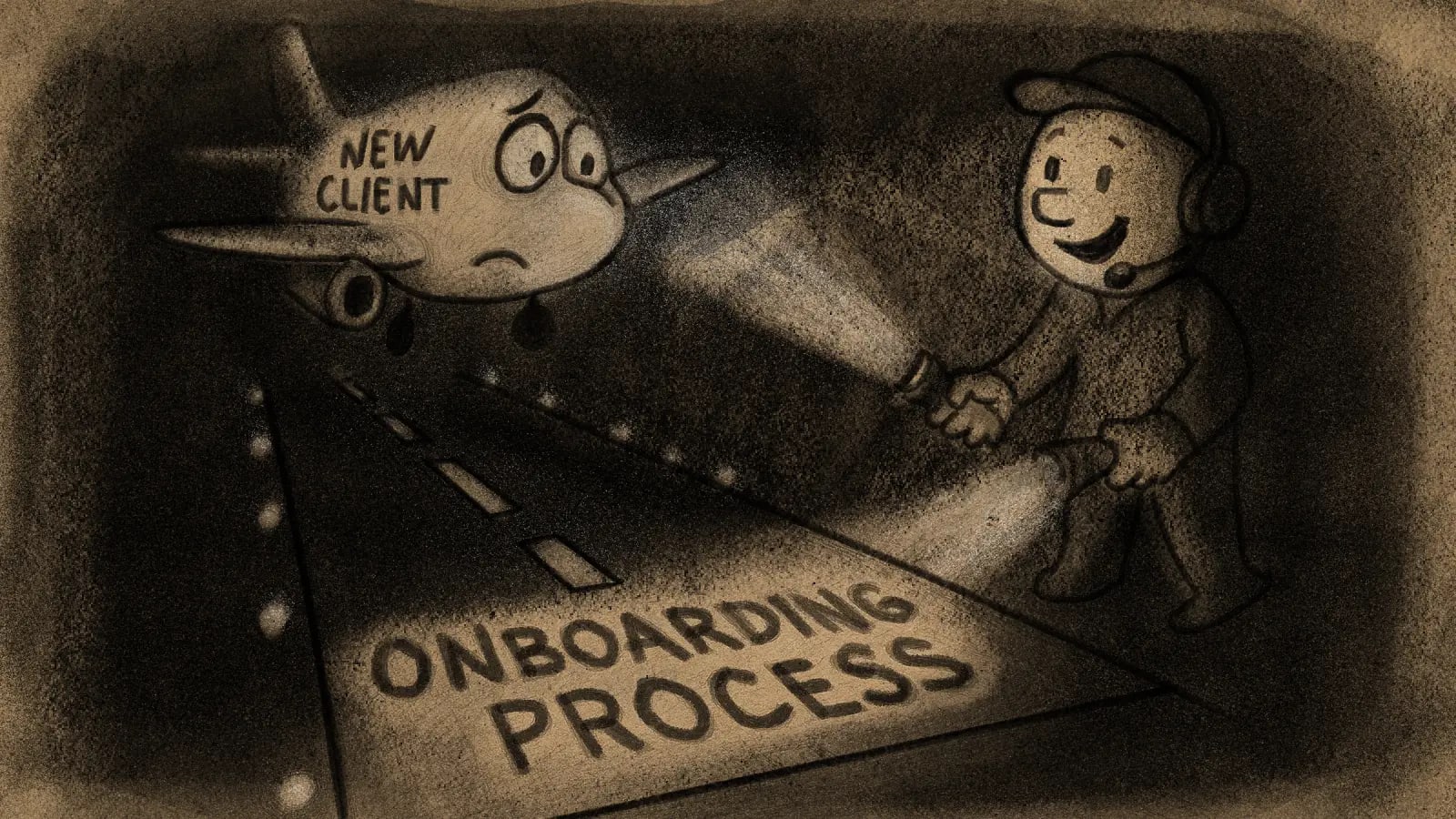 A hand-drawn charcoal sketch on brown paper, set at night. A friendly ground crew character with a headset smiles and uses two flashlights to guide a nervous-looking cartoon airplane, labeled 'NEW CLIENT', for a landing. The light from the flashlights illuminates the runway, revealing the words 'ONBOARDING PROCESS' and showing a clear, safe path.