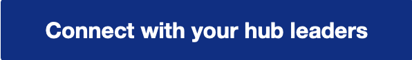 Connect with our hub leaders