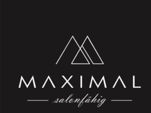 MAXIMAL -salonfähig-