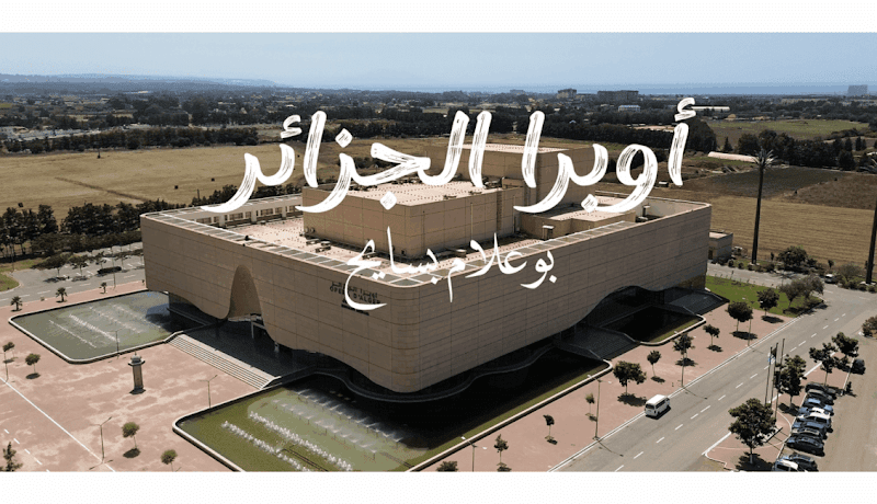 Opera d'Alger Boualem Bessaih