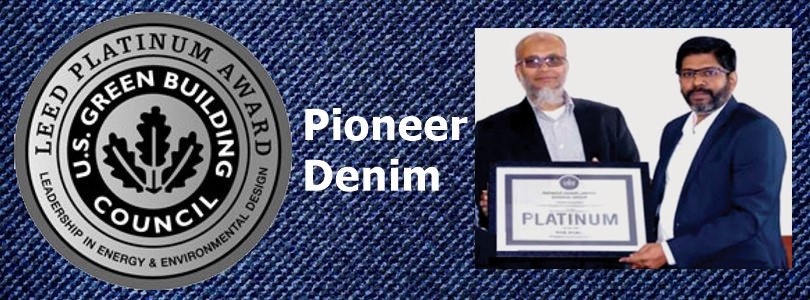 Pioneer Denim Limited awarded LEED Platinum Certification- featured image