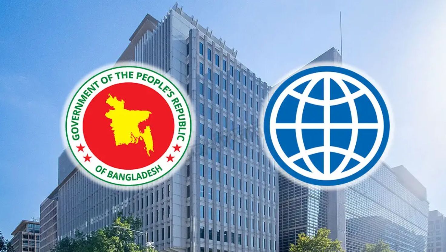 Bangladesh to Get $500m from World Bank to Boost Governance, Financial Sector Stability