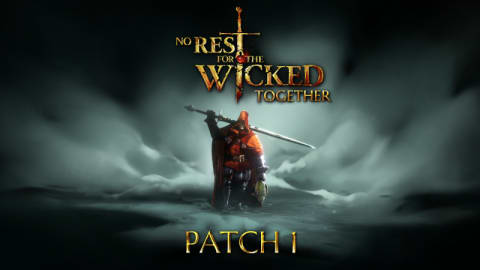 No Rest for the Wicked Together Update: Patch 1 Official Changes 2026