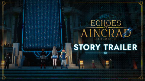 Echoes of Aincrad Story Trailer Revealed: New 2026 Details