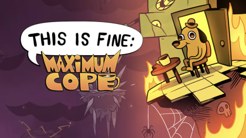 This Is Fine: Maximum Cope 2026 Release Details and Platform Info