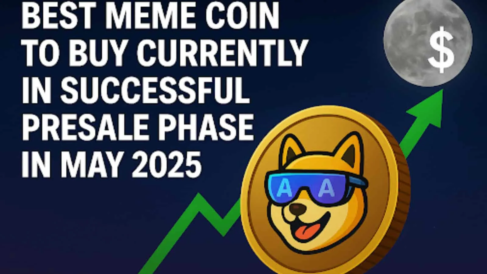 May 2025: Best Meme Coin To Buy That’s Still In Successful Presale Phase