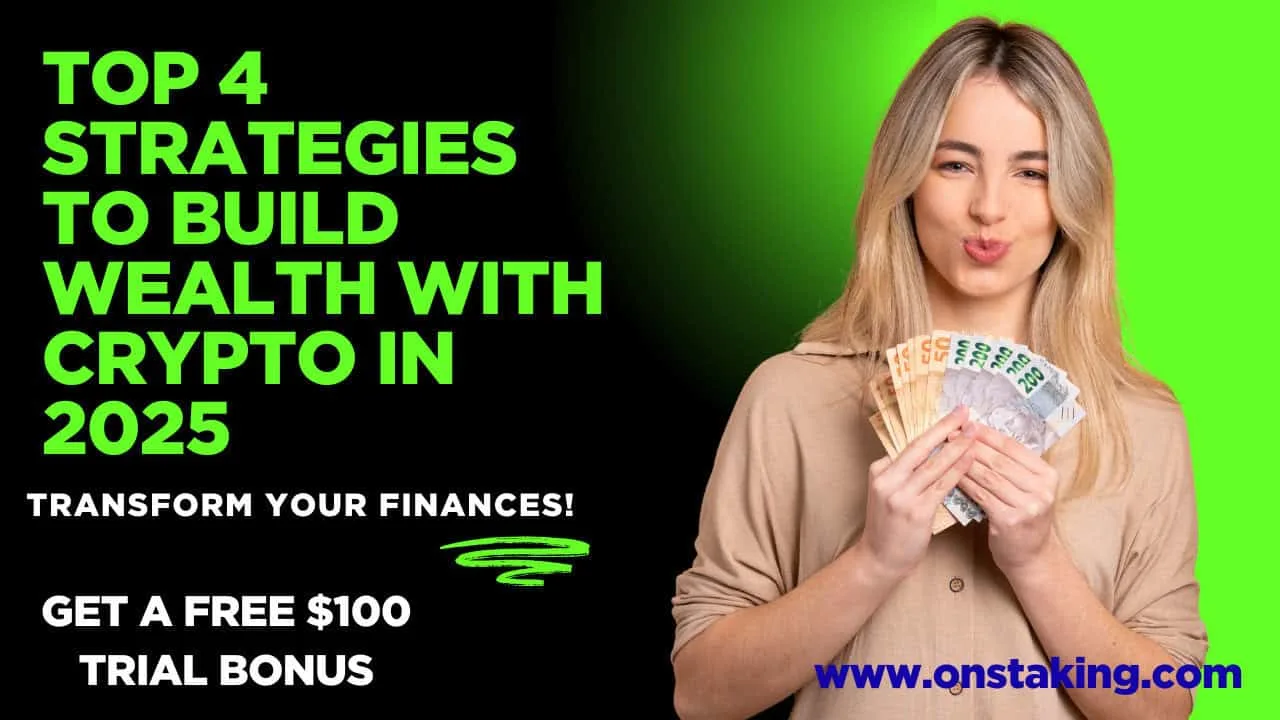4 Proven Strategies To Build Wealth With Cryptocurrency In 2025