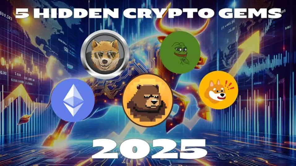 5 Hidden Crypto Gems That Could Go From $0.01 To $1 In 2025 – Don’t ...