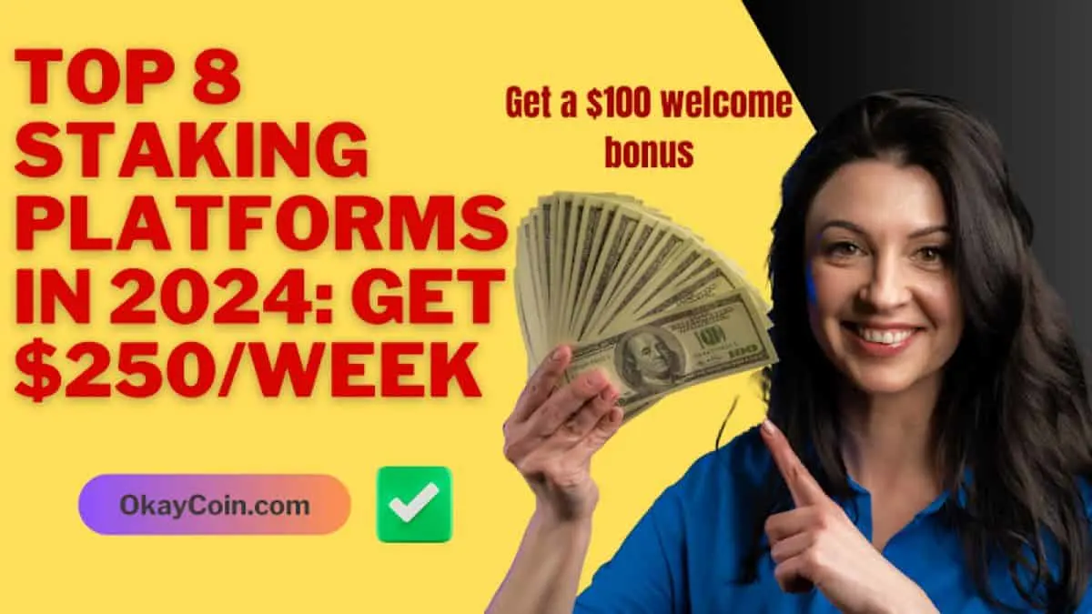 Top 8 Staking Platforms In 2024: Get $250/Week