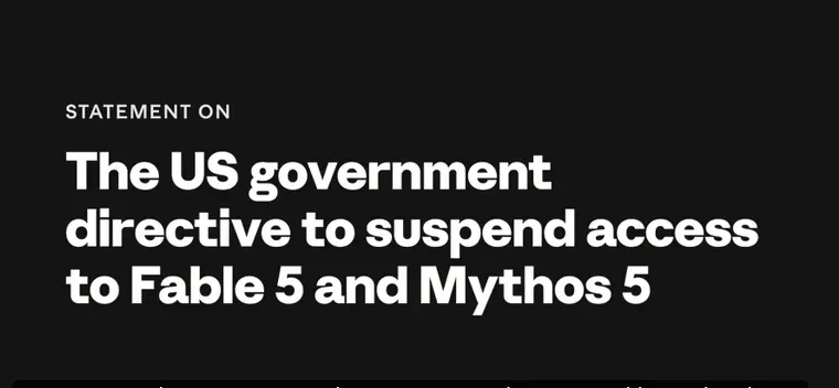 US government ordered a suspension of Fable 5 and Mythos 5.