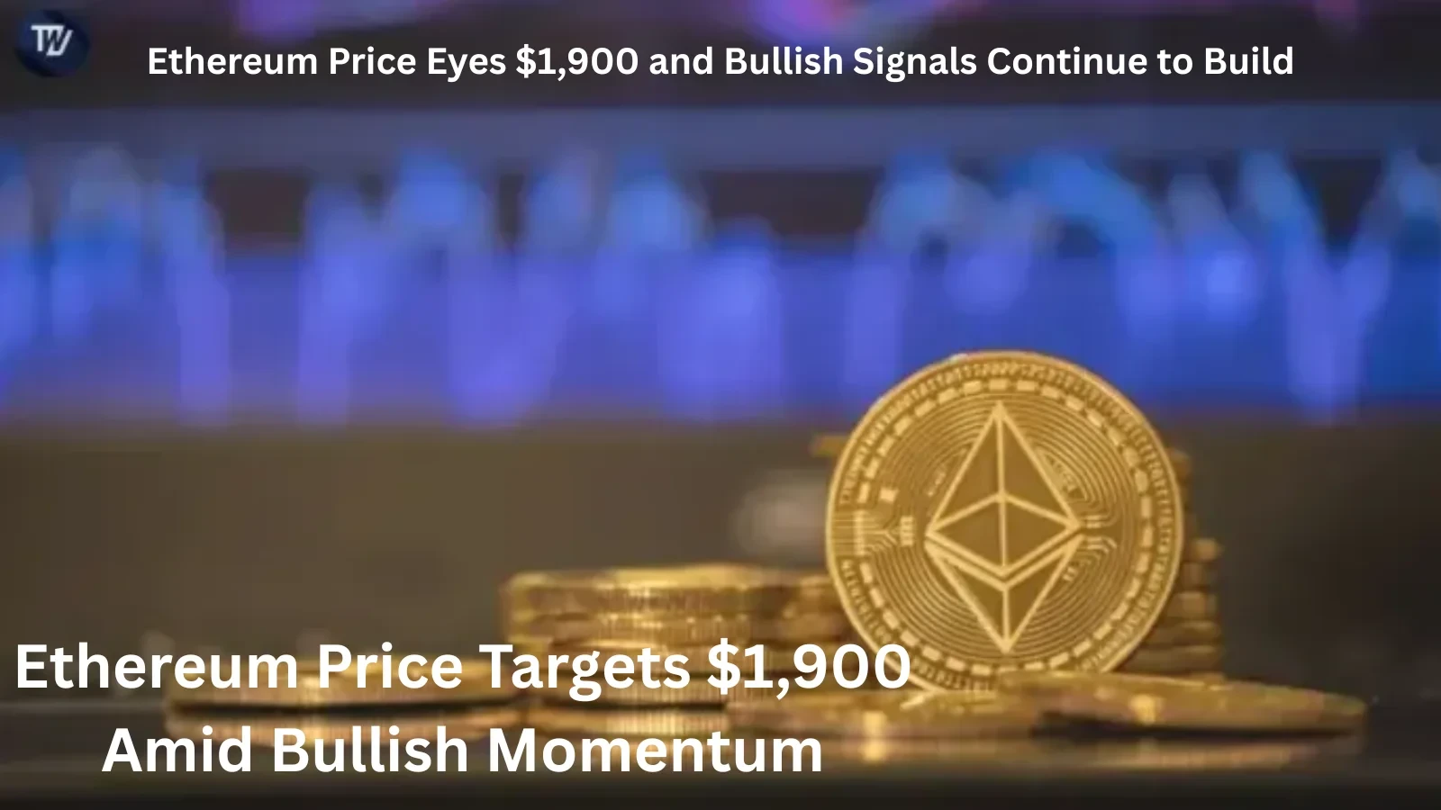 Ethereum Price Eyes $1,900 And Bullish Signals Continue To Build