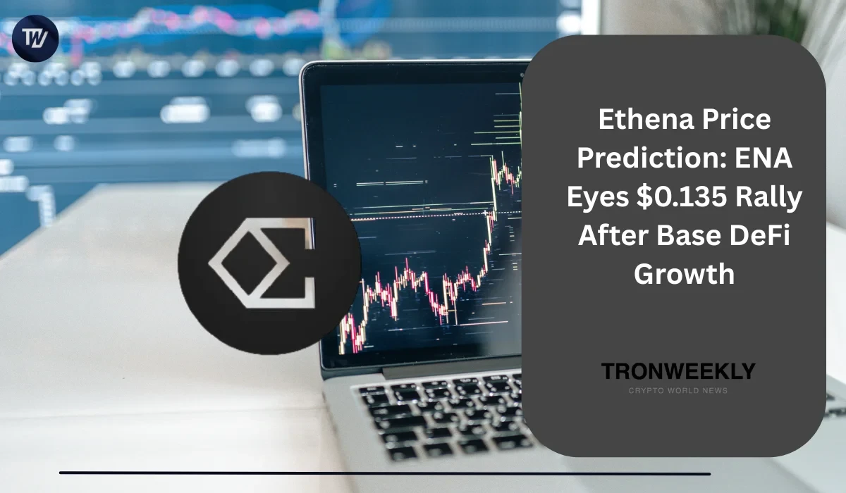 Ethena Price Prediction: ENA Eyes $0.135 Rally After Base DeFi Growth