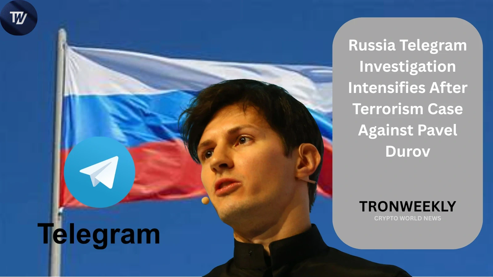 Russia Telegram Investigation Intensifies After Terrorism Case Against Pavel Durov