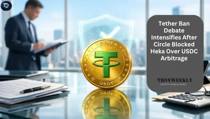 Tether Ban Debate Intensifies After Circle Blocked Heka Over USDC Arbitrage