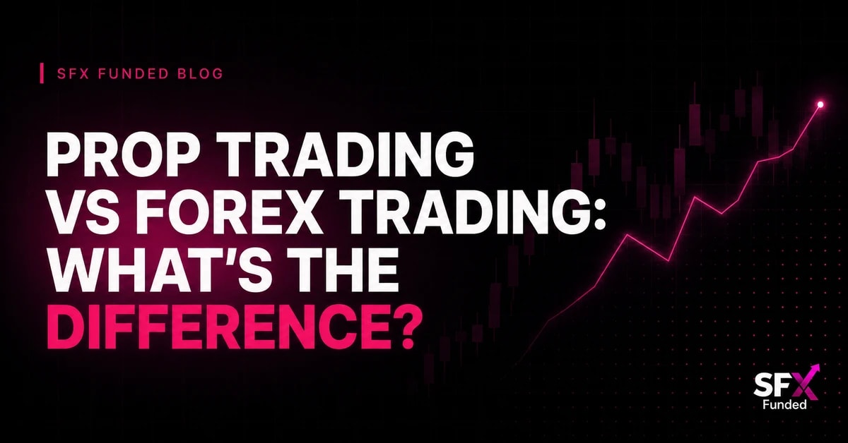 Prop Trading vs Forex Trading: What's the Difference?