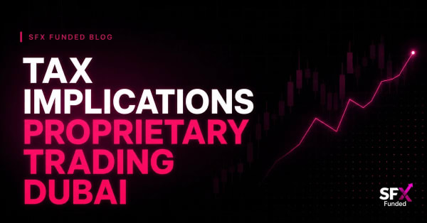 Prop Trading Tax in Dubai: What You Need to Know