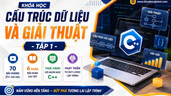 Khóa Học Cấu Trúc Dữ Liệu Và Giải Thuật - Tập 1