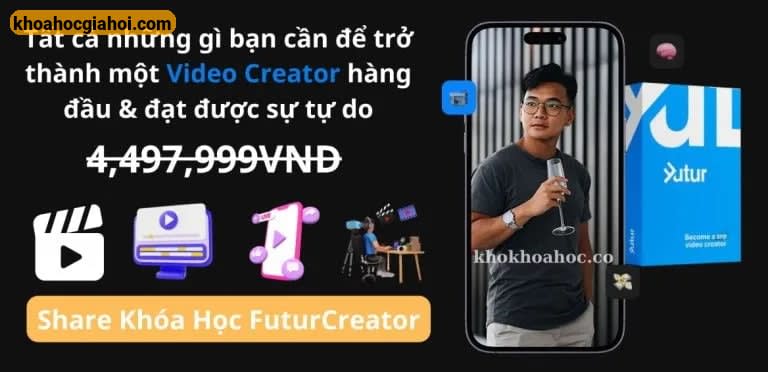 Khóa Học Future Creators Mới Nhất 2024 Cùng Kevin.mvch
