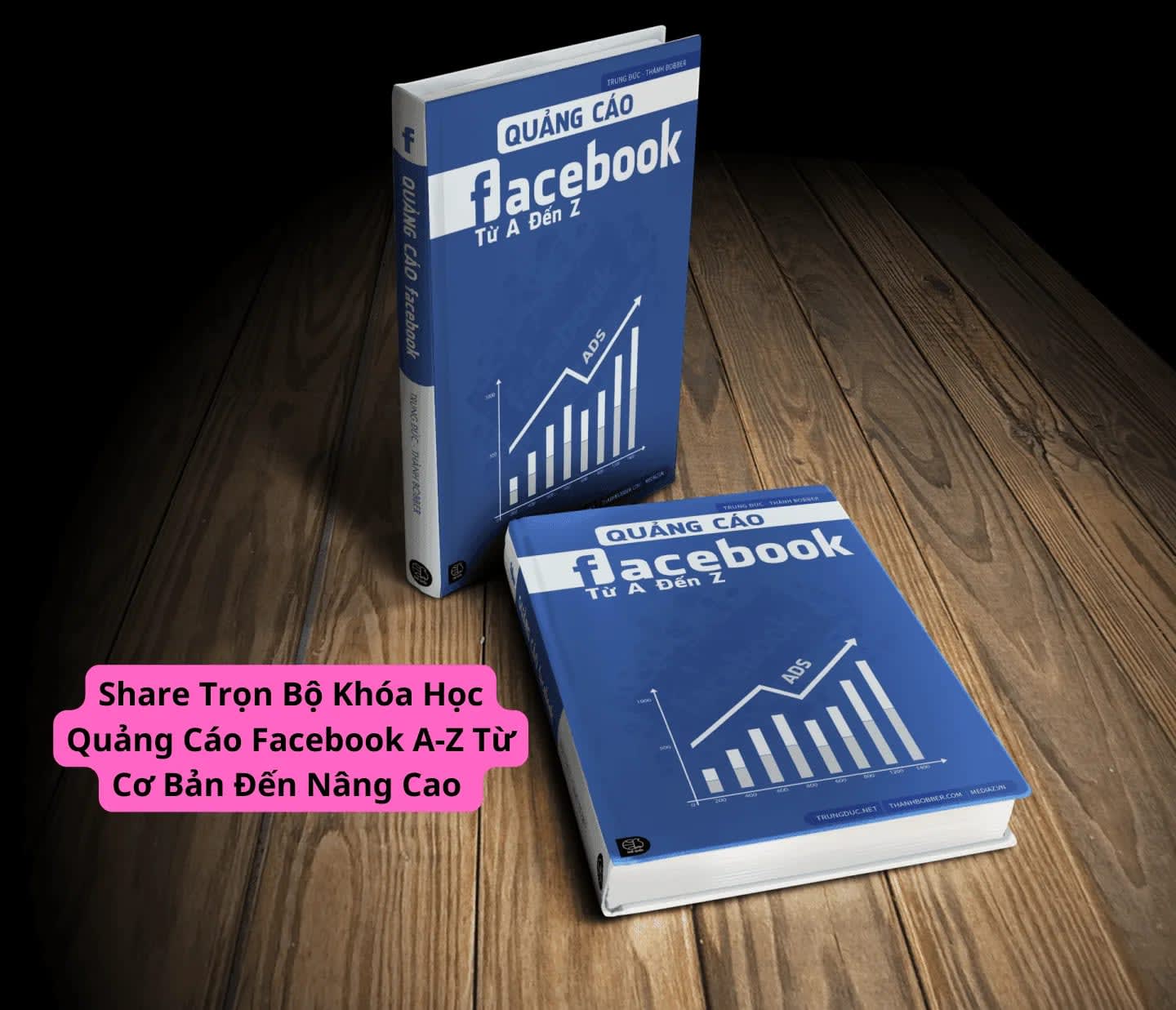 Share Trọn Bộ Khóa Học Quảng Cáo Facebook A-Z Từ Cơ Bản Đến Nâng Cao