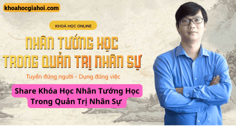 Khóa Học Nhân Tướng Học Trong Quản Trị Nhân Sự – Cơ Bản Cùng Thầy Viên Minh