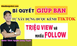 Bí Quyết Giúp Bạn Xây Dựng Được Kênh Tiktok Triệu View – Nhiều Follow