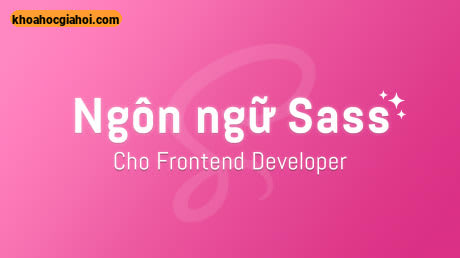 Khóa Học Ngôn Ngữ Sass Cùng F8