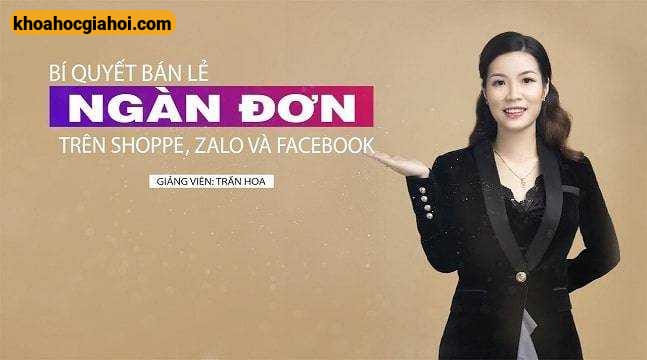 Khóa Học Bí Quyết Bán Lẻ Ngàn Đơn Trên Shopee Zalo Và Facebook