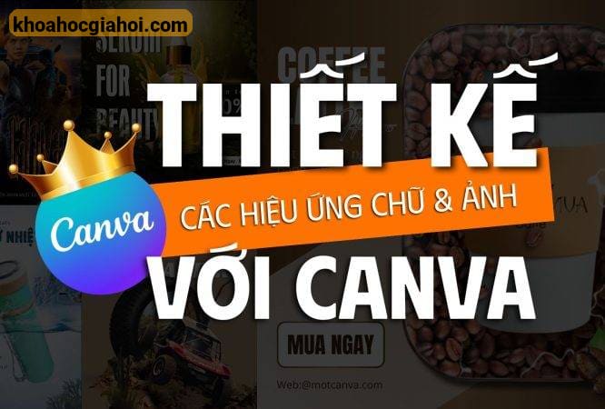 Khoá Các Hiệu Ứng Ảnh Và Chữ Cùng Tư Duy Thiết Kế Mọt Canva