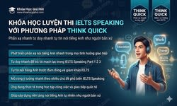 Khóa Học Luyện thi IELTS Speaking với phương pháp Think Quick