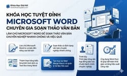 Khóa Học Tuyệt Đỉnh Microsoft Word - Chuyên Gia Soạn Thảo Văn Bản