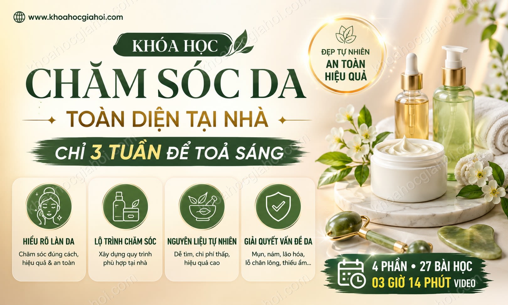Khóa Học Chăm Sóc Da Toàn Diện Tại Nhà - Chỉ 3 Tuần Để Toả Sáng