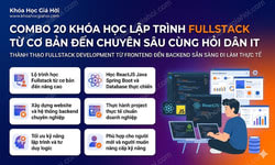 Combo 20 Khóa Học Lập Trình Fullstack Từ Cơ Bản Đến Chuyên Sâu Cùng Hỏi Dân IT