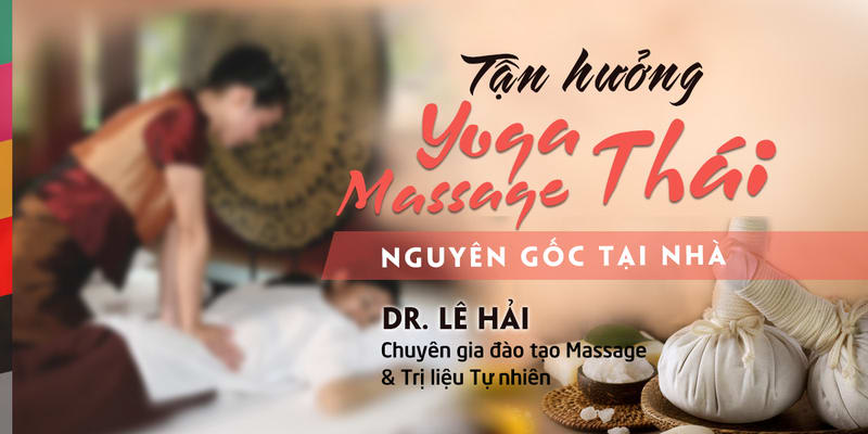 Khóa Học Tận Hưởng Yoga Massage Thái Nguyên Gốc Ngay Tại Nhà