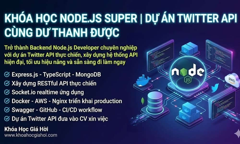 Khóa Học Node.js Super | Dự Án Twitter Api Cùng Dư Thanh Được