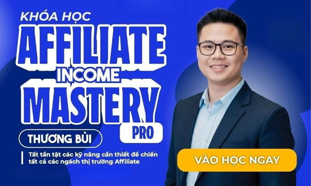 Khóa Học Affiliate Income Mastery Pro – Thương Bùi (Thương Chia Sẻ)