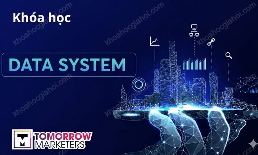 Khóa Học Data System Cùng Tomorrow Marketers