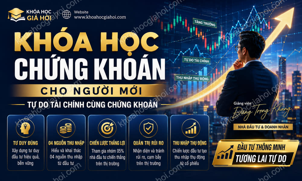 Khóa Học Chứng Khoán Cho Người Mới – Tự Do Tài Chính Cùng Chứng Khoán