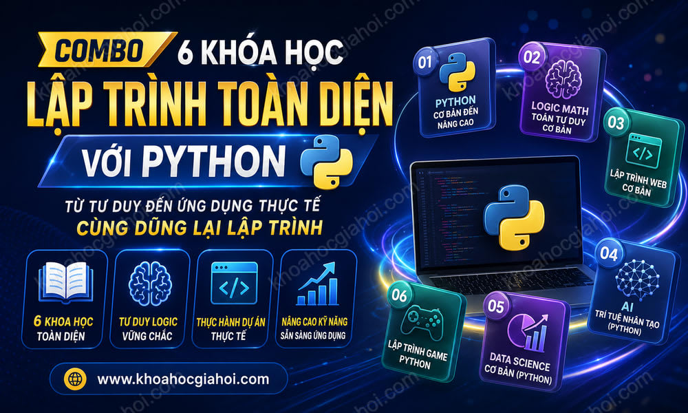 Combo 6 Khóa Học Lập Trình Toàn Diện Với Python - Từ Tư Duy Đến Ứng Dụng Thực Tế Cùng Dũng Lại Lập Trình