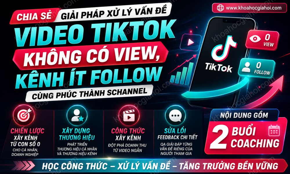 Chia Sẻ Giải Pháp Xử Lý Vấn Đề Video Tiktok Không Có View, Kênh Ít Follow Cùng Phúc Thành Schannel